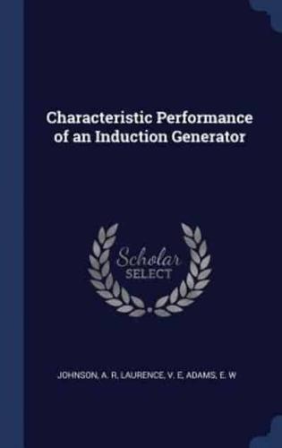 Characteristic Performance of an Induction Generator