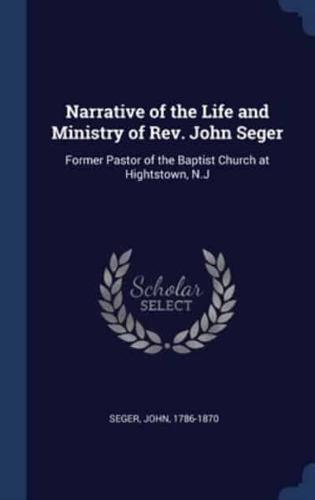 Narrative of the Life and Ministry of Rev. John Seger