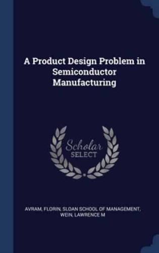 A Product Design Problem in Semiconductor Manufacturing