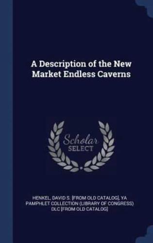 A Description of the New Market Endless Caverns