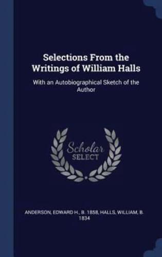 Selections From the Writings of William Halls