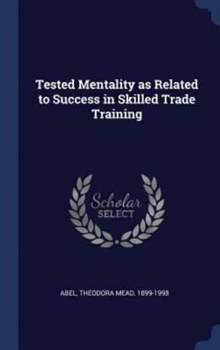 Tested Mentality as Related to Success in Skilled Trade Training