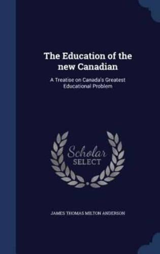 The Education of the New Canadian