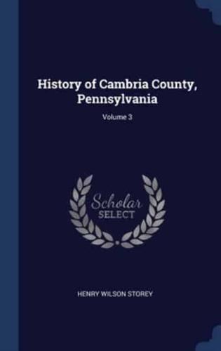 History of Cambria County, Pennsylvania; Volume 3