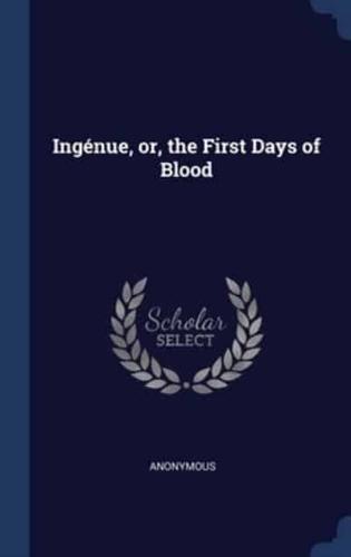 Ingénue, or, the First Days of Blood