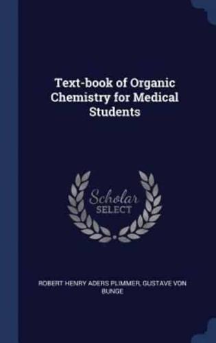 Text-Book of Organic Chemistry for Medical Students