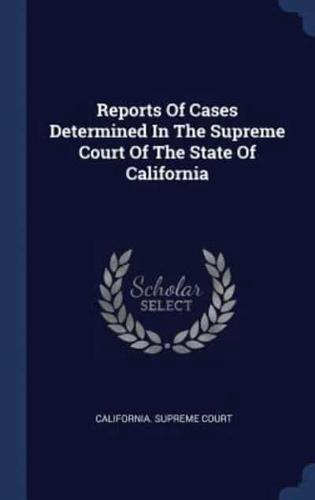 Reports Of Cases Determined In The Supreme Court Of The State Of California