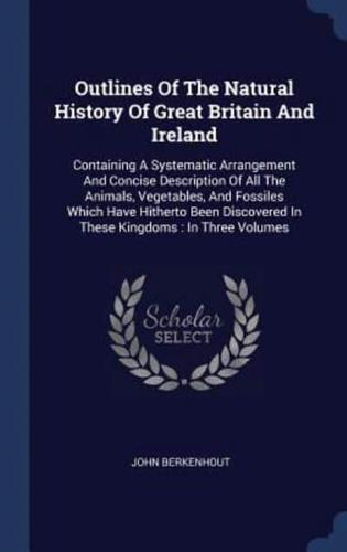 Outlines Of The Natural History Of Great Britain And Ireland