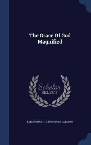 The Grace Of God Magnified