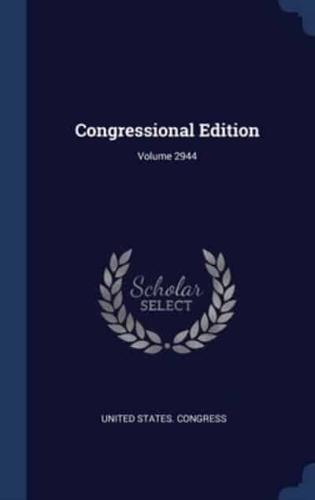 Congressional Edition; Volume 2944