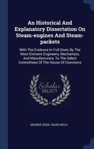 An Historical And Explanatory Dissertation On Steam-Engines And Steam-Packets