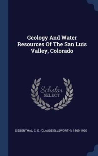 Geology And Water Resources Of The San Luis Valley, Colorado