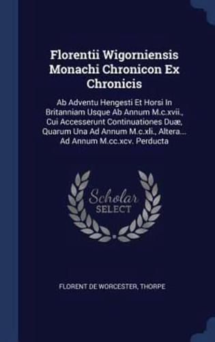 Florentii Wigorniensis Monachi Chronicon Ex Chronicis