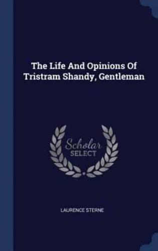 The Life And Opinions Of Tristram Shandy, Gentleman