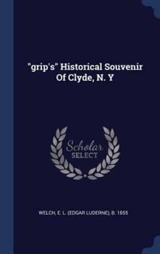 "Grip's" Historical Souvenir Of Clyde, N. Y