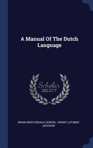 A Manual Of The Dutch Language