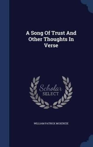 A Song Of Trust And Other Thoughts In Verse