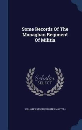 Some Records Of The Monaghan Regiment Of Militia