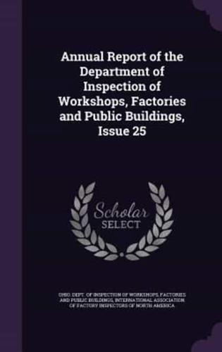 Annual Report of the Department of Inspection of Workshops, Factories and Public Buildings, Issue 25