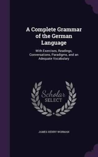 A Complete Grammar of the German Language