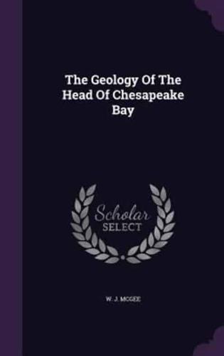 The Geology Of The Head Of Chesapeake Bay