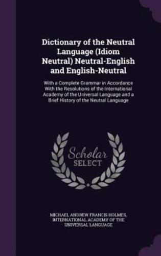 Dictionary of the Neutral Language (Idiom Neutral) Neutral-English and English-Neutral