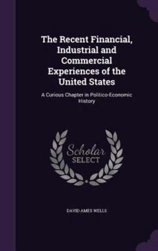 The Recent Financial, Industrial and Commercial Experiences of the United States