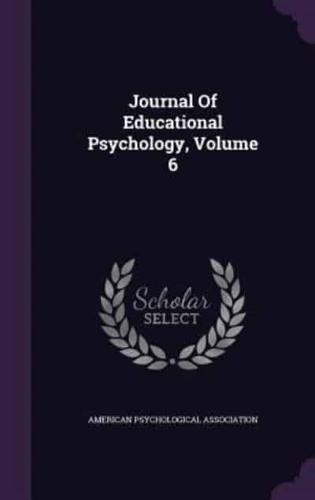 Journal Of Educational Psychology, Volume 6