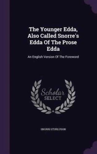 The Younger Edda, Also Called Snorre's Edda Of The Prose Edda