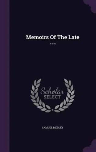 Memoirs Of The Late ---