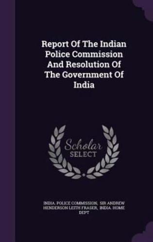 Report Of The Indian Police Commission And Resolution Of The Government Of India