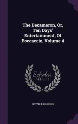 The Decameron, Or, Ten Days' Entertainment, Of Boccaccio, Volume 4