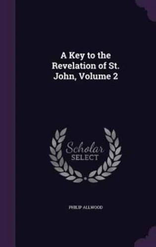 A Key to the Revelation of St. John, Volume 2
