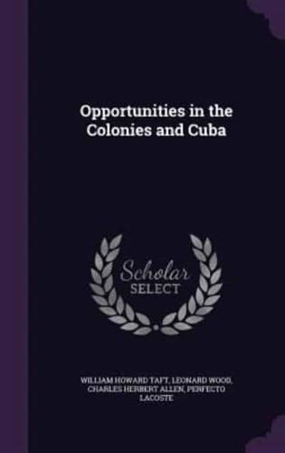 Opportunities in the Colonies and Cuba