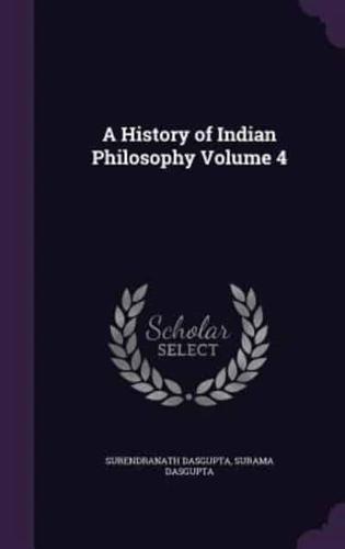 A History of Indian Philosophy Volume 4