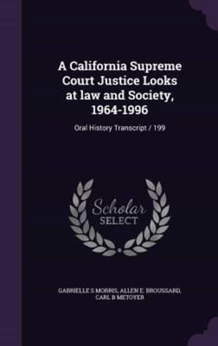 A California Supreme Court Justice Looks at Law and Society, 1964-1996