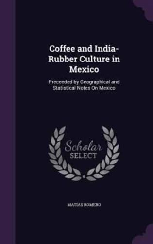 Coffee and India-Rubber Culture in Mexico