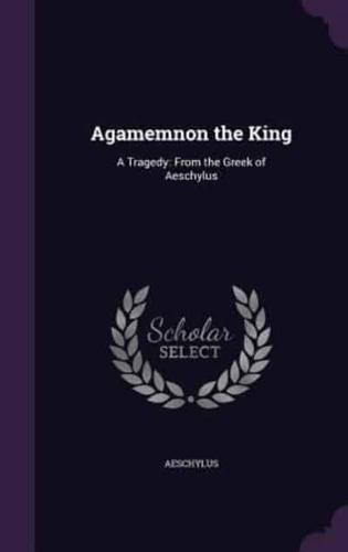 Agamemnon the King