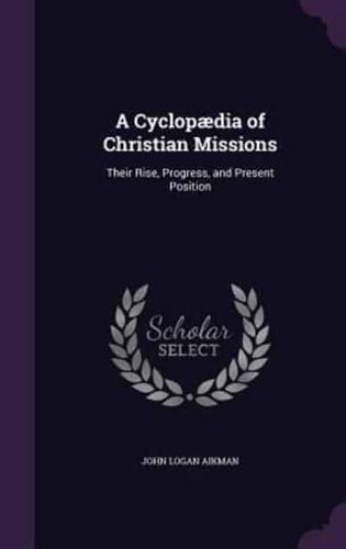 A Cyclopædia of Christian Missions