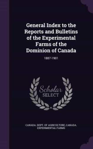 General Index to the Reports and Bulletins of the Experimental Farms of the Dominion of Canada