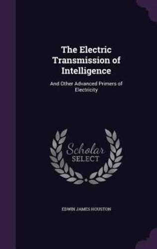 The Electric Transmission of Intelligence