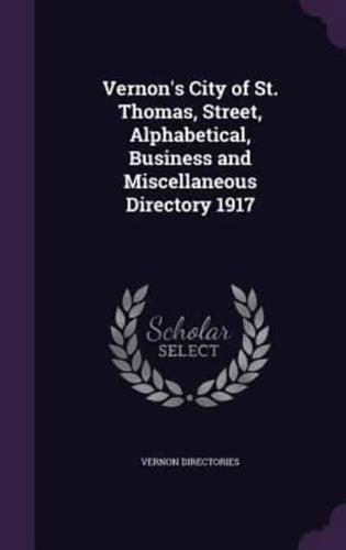 Vernon's City of St. Thomas, Street, Alphabetical, Business and Miscellaneous Directory 1917
