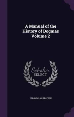 A Manual of the History of Dogmas Volume 2