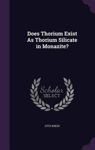 Does Thorium Exist As Thorium Silicate in Monazite?