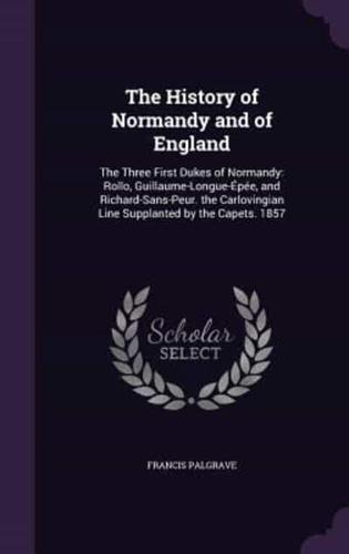 The History of Normandy and of England