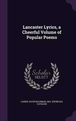 Lancaster Lyrics, a Cheerful Volume of Popular Poems