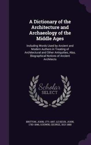 A Dictionary of the Architecture and Archaeology of the Middle Ages