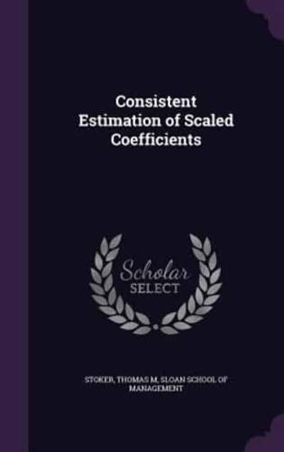 Consistent Estimation of Scaled Coefficients