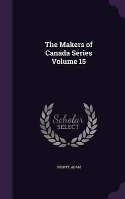 The Makers of Canada Series Volume 15
