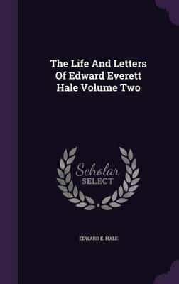 The Life And Letters Of Edward Everett Hale Volume Two